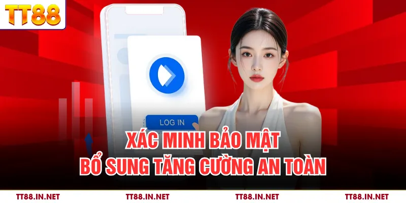 Đăng Nhập 2 Xác minh bảo mật bổ sung tăng cường an toàn